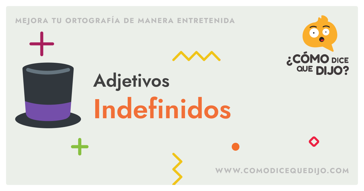 Adjetivos Indefinidos Definici N Y Ejemplos C Mo Dice Que Dijo